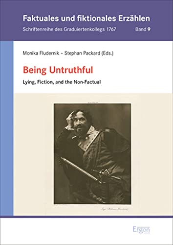 Being Untruthful: Lying, Fiction, and the Non-Factual (Faktuales und fiktionales Erzählen)