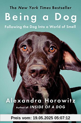 Being a Dog: Following the Dog Into a World of Smell