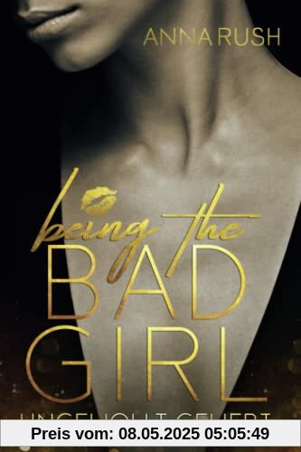 Being the Bad Girl: Ungewollt geliebt (Becoming Bad Guys)