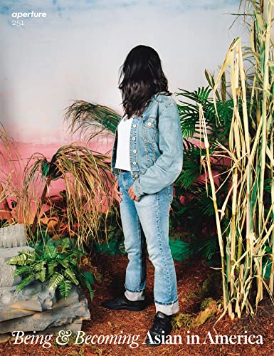 Being & Becoming: Asian in America: Aperture 251 (Aperture Magazine, 251)