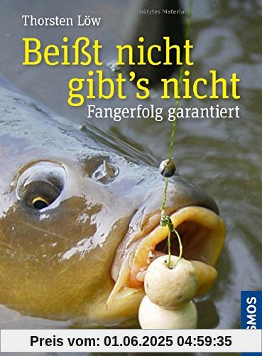 Beißt nicht - gibts nicht: Fangerfolg garantiert