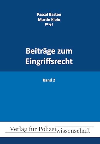 Beiträge zum Eingriffsrecht: Band 2 von Verlag für Polizeiwissenschaft