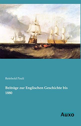 Beiträge zur Englischen Geschichte bis 1880 Beiträge zur Englischen Geschichte bis 1880