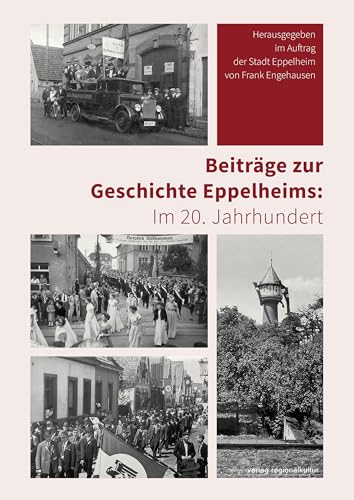 Beiträge zur Geschichte Eppelheims: Im 20. Jahrhundert