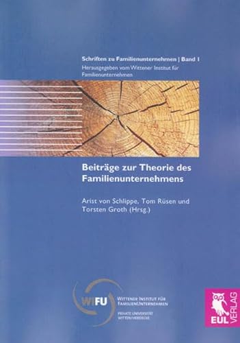 Beiträge zur Theorie des Familienunternehmens (Schriften zu Familienunternehmen)