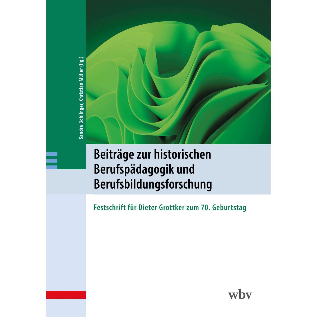 Beiträge zur historischen Berufspädagogik und Berufsbildungsforschung Beiträge zur historischen Berufspädagogik und Berufsbildungsforschung von wbv Media GmbH