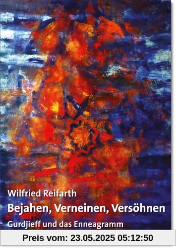 Bejahen, Verneinen, Versöhnen: Gurdjieff und das Enneagramm (Sonderdrucke und Sonderveröffentlichungen)