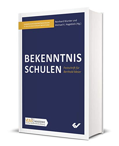 Bekenntnis Schulen: Festschrift für Berthold Meier von Christliche Verlagsges.