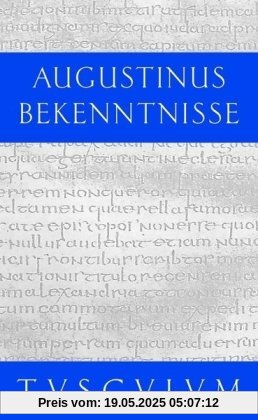 Bekenntnisse / Confessiones (Sammlung Tusculum)