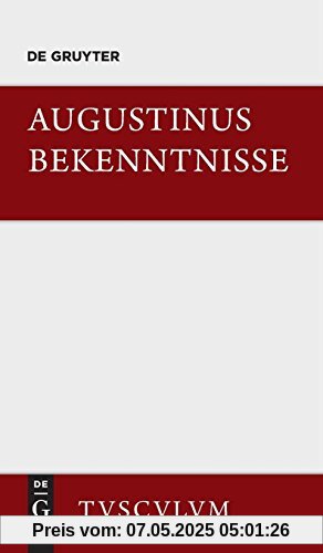 Bekenntnisse / Confessiones: Lateinisch - Deutsch (Sammlung Tusculum)