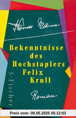 Bekenntnisse des Hochstaplers Felix Krull: Der Memoiren erster Teil