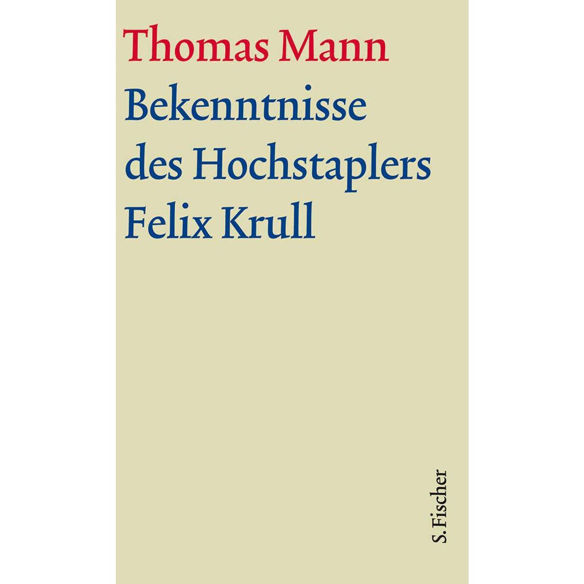 Bekenntnisse des Hochstaplers Felix Krull. Große kommentierte Frankfurter Ausgab... Bekenntnisse des Hochstaplers Felix Krull. Große kommentierte Frankfurter Ausgab... von FISCHER, S.