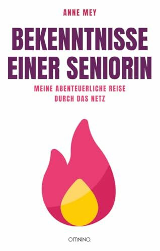 Bekenntnisse einer Seniorin: Meine abenteuerliche Reise durch das Netz