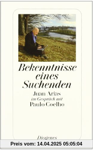 Bekenntnisse eines Suchenden. Juan Arias im Gespräch mit Paulo Coelho