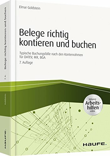 Belege richtig kontieren und buchen - inkl. Arbeitshilfen online: Typische Buchungsfälle nach ... Belege richtig kontieren und buchen - inkl. Arbeitshilfen online: Typische Buchungsfälle nach ...