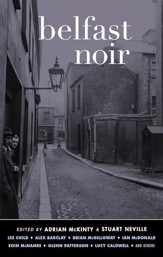 Belfast Noir (Akashic Noir) von Akashic Books