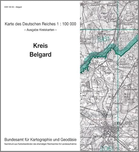 Belgard: Karte des Deutschen Reiches 1:100.000, Kreiskarte (Karte des Deutschen Reiches. Kreiskarten: 1:100000. Nachdruck aus Kartenbeständen des ehemaligen Reichsamtes für Landesaufnahme) von Bundesamt f. Kartographie u. Geodäsie