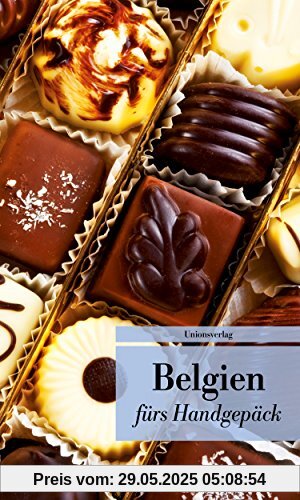 Belgien fürs Handgepäck: Geschichten und Berichte - Ein Kulturkompass. Herausgegeben von Françoise Hauser. Bücher fürs Handgepäck Belgien fürs Handgepäck: Geschichten und Berichte - Ein Kulturkompass. Herausgegeben von Françoise Hauser. Bücher fürs Handgepäck