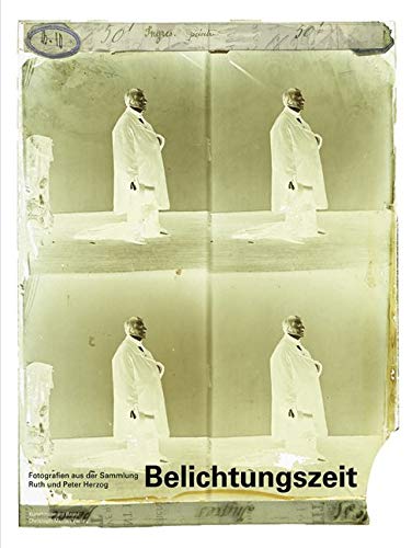 Belichtungszeit: Fotografien aus der Sammlung Ruth und Peter Herzog von Merian, Christoph Verlag
