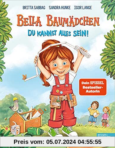 Bella Baumädchen: Du kannst alles sein! (Edel Kids Books)