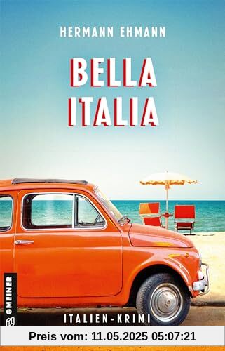 Bella Italia: Kriminalroman (Hauptkommissar Sigi Schwaiger und Kommissarin Isabelle Martin) (Kriminalromane im GMEINER-Verlag)