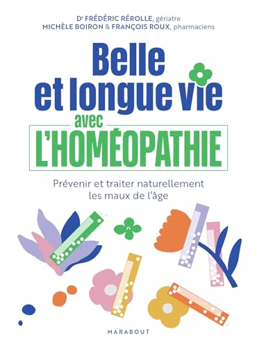 Belle et longue vie avec l'homéopathie von MARABOUT