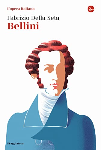 Bellini. L'opera italiana (La cultura)