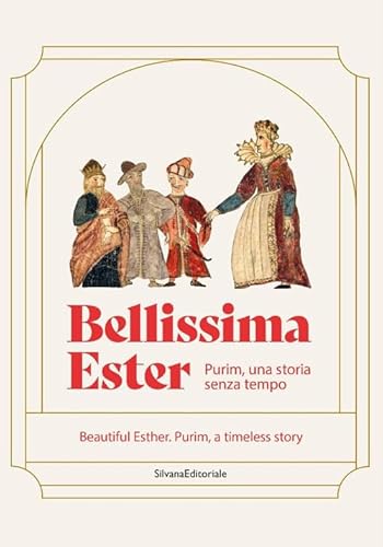 Bellissima Ester. Purim, una storia senza tempo. Ediz. italiana e inglese (Arte) von Silvana