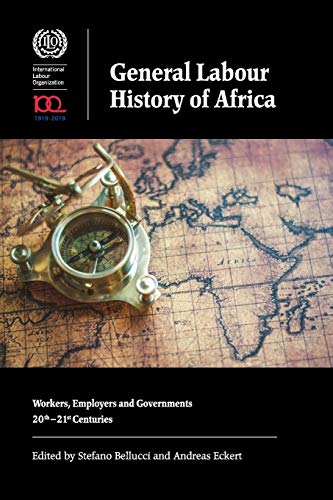 General Labour History of Africa: Workers, Employers and Governments, 20th-21st Centuries