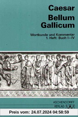 Bellum Gallicum (Latein): Bellum Gallicum. Wortkunde und Kommentar. Heft 1, Buch I - IV