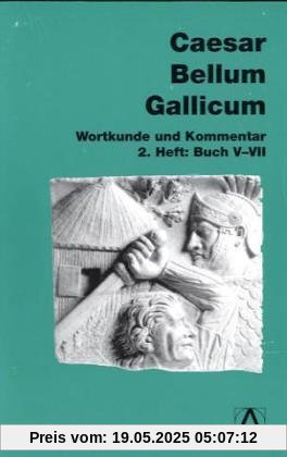 Bellum Gallicum (Latein): Bellum Gallicum. Wortkunde und Kommentar. Heft 2, Buch V-VII