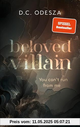 Beloved Villain – You can't run from me (Beloved Villain 1): Roman | Düstere Geheimnisse und verführerische Momente | Dark Romance