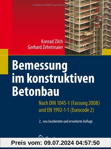 Bemessung im konstruktiven Betonbau: Nach DIN 1045-1 (Fassung 2008) und EN 1992-1-1 (Eurocode 2) (German Edition)
