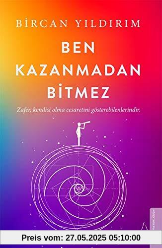 Ben Kazanmadan Bitmez: Zafer, Kendisi Olma Cesaretini Gösterebilenlerindir