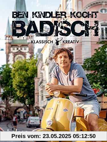 Ben Kindler kocht badisch: Klassich und kreativ