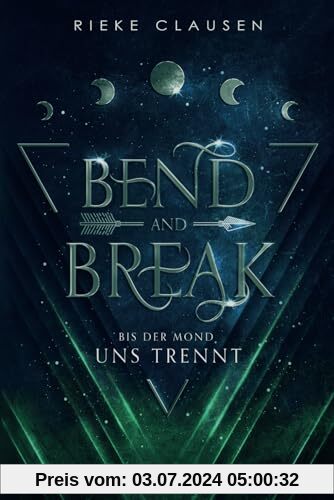 Bend and Break: Bis der Mond uns trennt (Winchester Dilogie, Band 1)