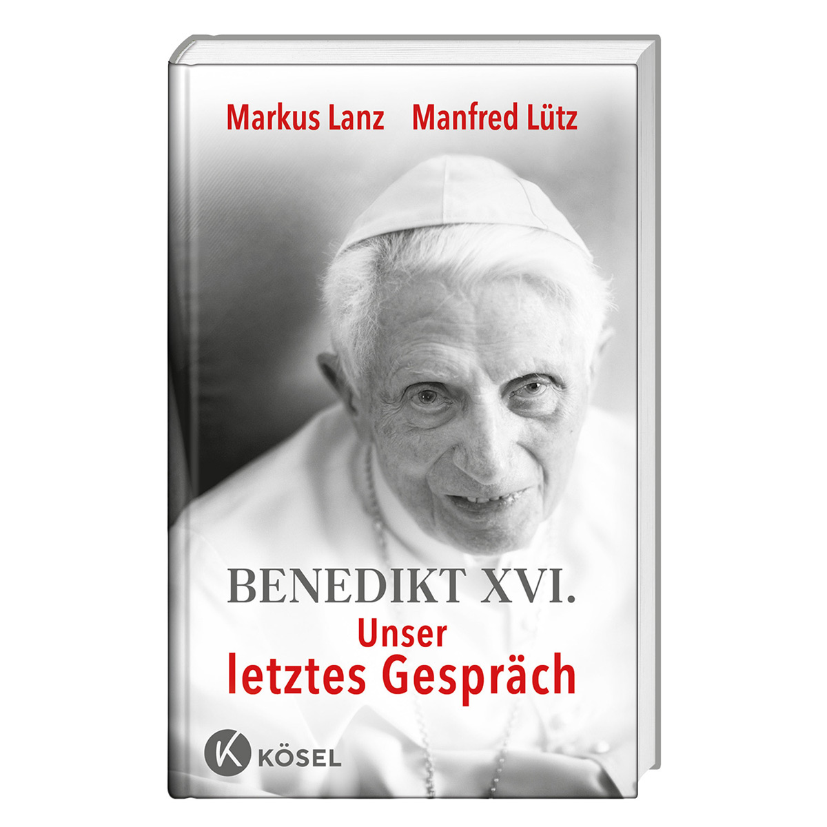 Benedikt XVI. - Unser letztes Gespräch von Kösel-Verlag