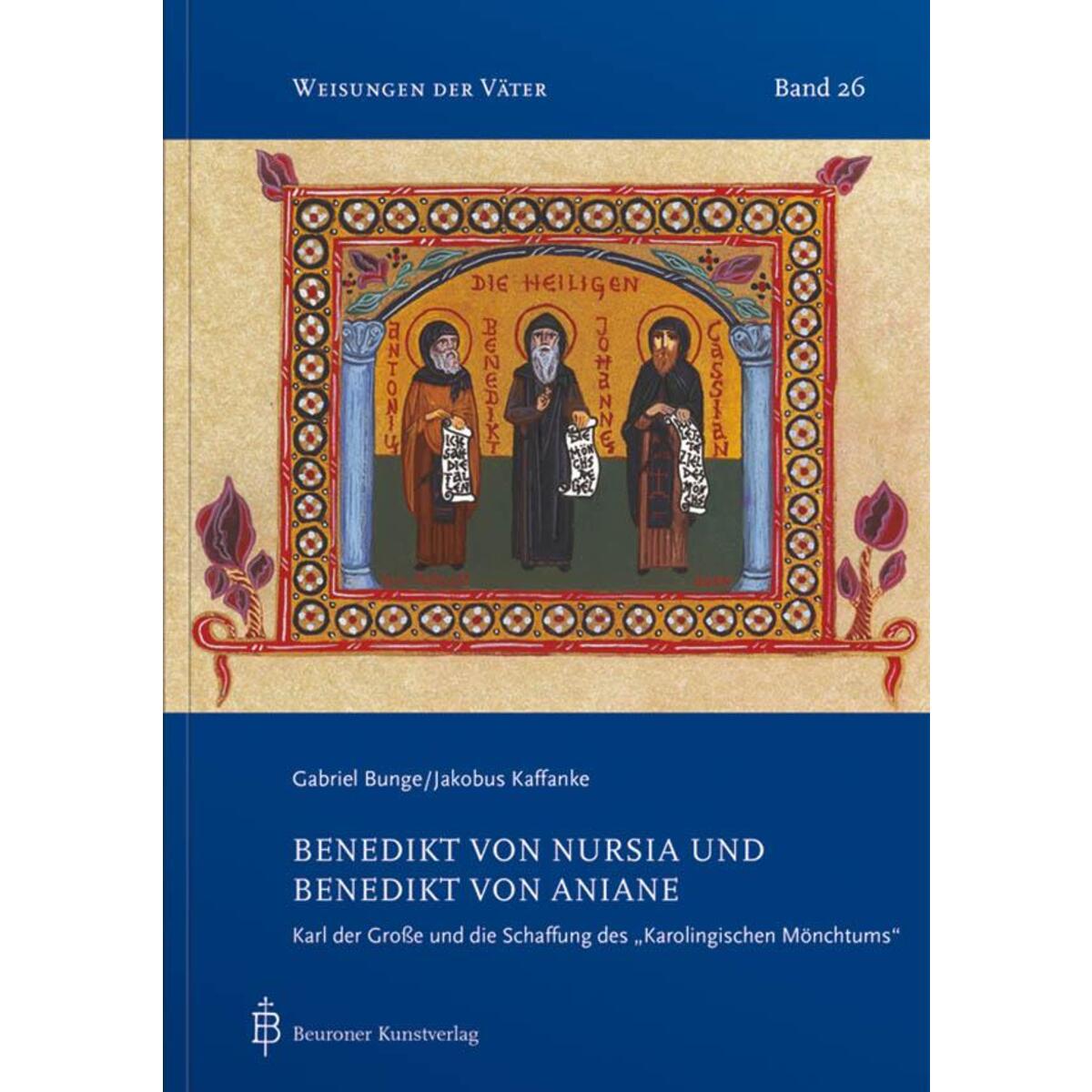 Benedikt von Nursia und Benedikt von Aniane Benedikt von Nursia und Benedikt von Aniane von Beuroner Kunstverlag