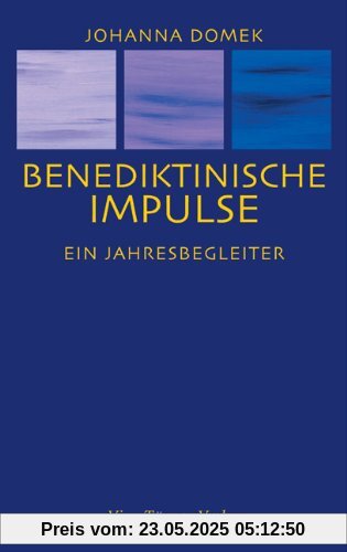 Benediktinische Impulse: Ein Jahresbegleiter