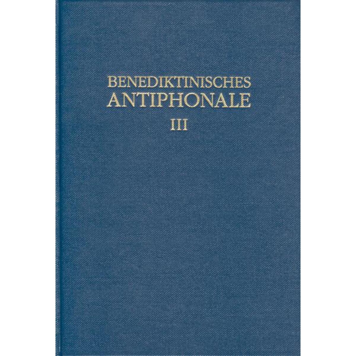 Benediktinisches Antiphonale Band III Benediktinisches Antiphonale Band III von Vier Tuerme GmbH