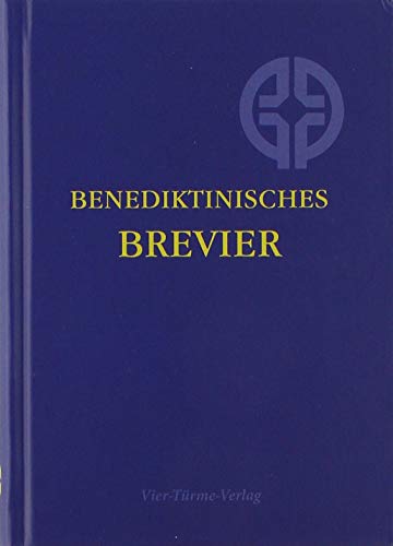Benediktinisches Brevier: mit geprägten Zeiten von Vier Tuerme GmbH