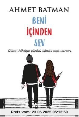 Beni Icinden Sev: Güzel hikaye, cünkü icinde sen varsin