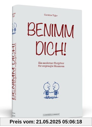 Benimm dich! - Ein moderner Ratgeber für angesagte Manieren