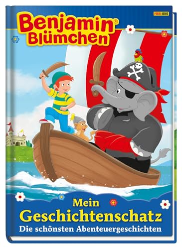 Benjamin Blümchen: Mein Geschichtenschatz: Die schönsten Abenteuergeschichten von Panini Verlags GmbH