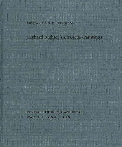 Benjamin H. D. Buchloh. Gerhard Richter’s Birkenau-Paintings