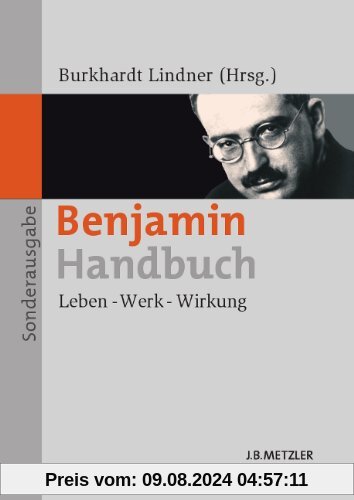 Benjamin-Handbuch: Leben - Werk - Wirkung. Sonderausgabe