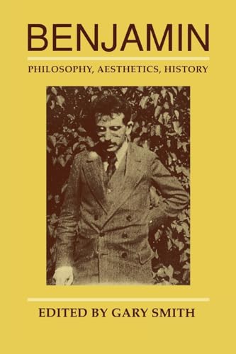 Benjamin: Philosophy, Aesthetics, History
