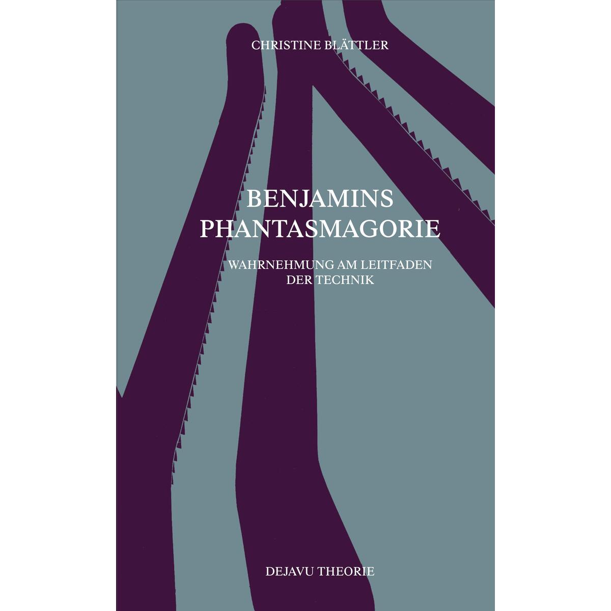 Benjamins Phantasmagorie Benjamins Phantasmagorie von DEJAVU Gesellschaft