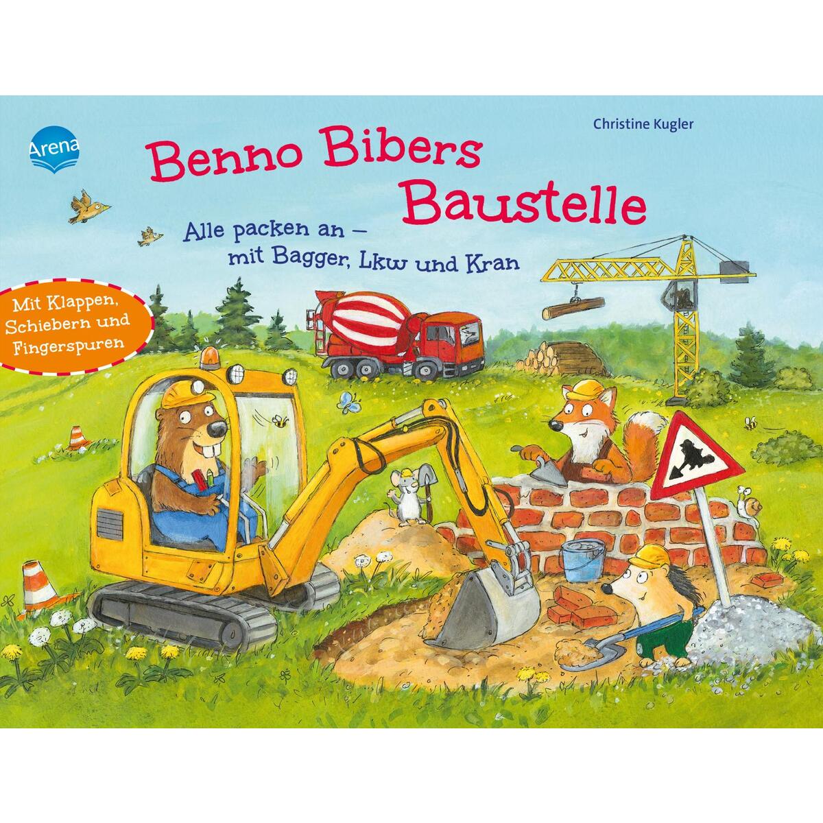 Benno Bibers Baustelle. Alle packen an, mit Bagger, LKW und Kran Benno Bibers Baustelle. Alle packen an, mit Bagger, LKW und Kran von Arena Verlag GmbH