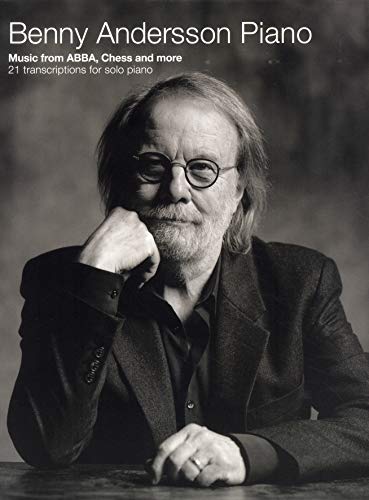 Benny Andersson Piano -Music from ABBA, Chess and more - 21 transcriptions for piano solo- (Piano Solo Book): Songbook für Klavier: Music from ABBA, Chess and more. 21 transcriptions for solo piano